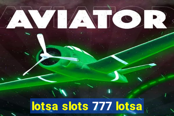 lotsa slots 777 lotsa